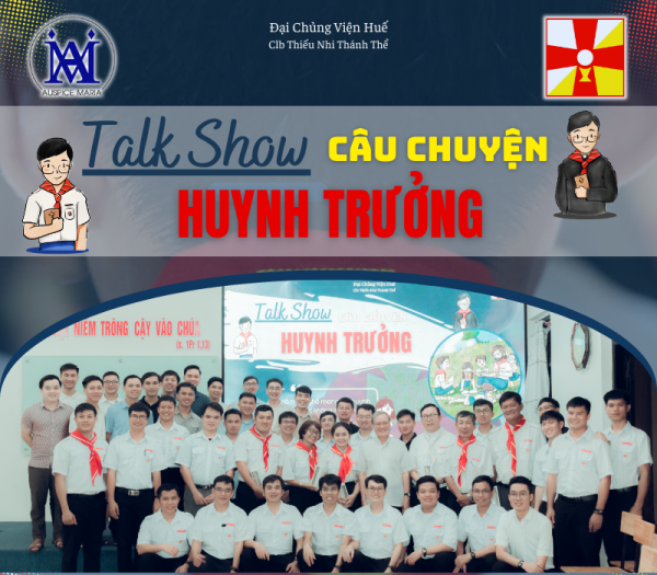 ĐCV Huế: Talkshow "Câu Chuyện Huynh Trưởng"