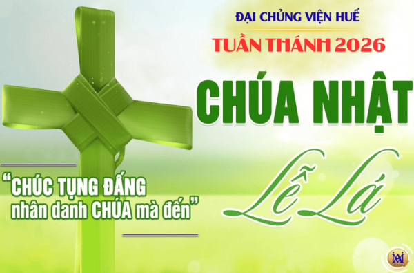 Đại Chủng Viện Huế: Chúa Nhật Lễ Lá 2026