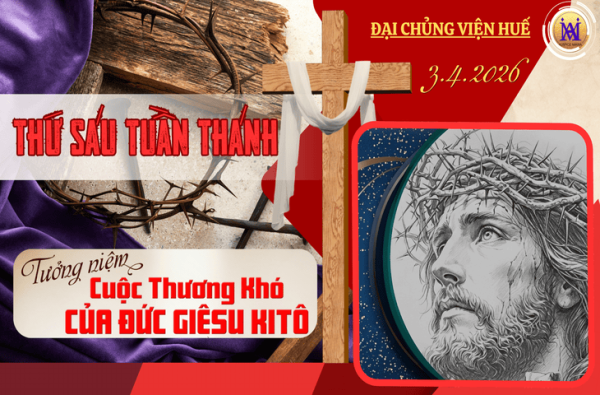 ĐCV Huế: Thứ Sáu Tuần Thánh, Tưởng Niệm Cuộc Thương Khó Của Chúa Giêsu