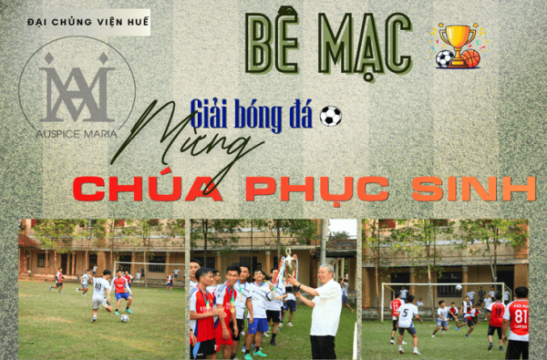 ĐCV Huế: Bế Mạc Giải Bóng "Cup Phục Sinh" 2026