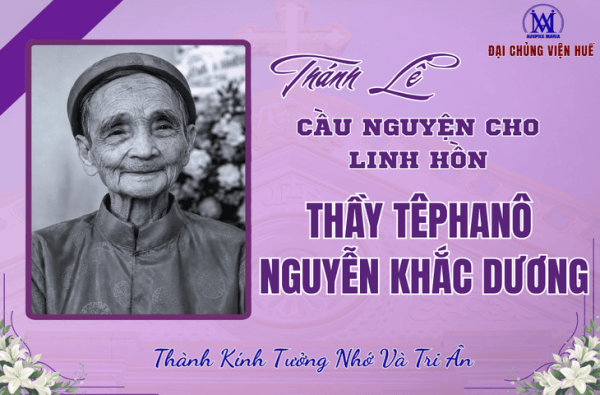 ĐCV Huế: Thánh Lễ Cầu Nguyện Cho Linh Hồn Thầy Têphanô Nguyễn Khắc Dương